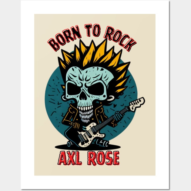 Born to rock Axl rose // Aesthetic Wall Art by Katab_Marbun